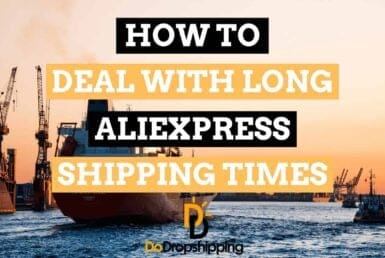 how to deal with long shipping times when dropshipping with aliexpress