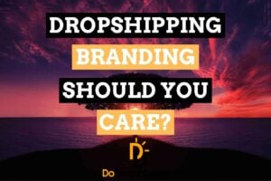 Dropshipping Brand: What is it & Why Should you care in 2021?