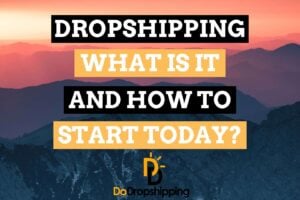 Dropshipping for Beginners: What Is It & How to Start Today in 2021?