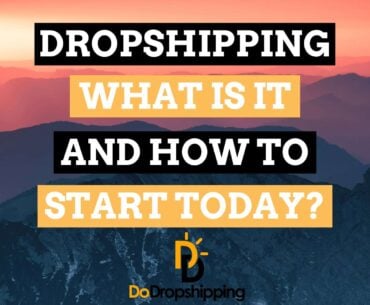 Dropshipping for Beginners: What Is It & How to Start Today in 2021?