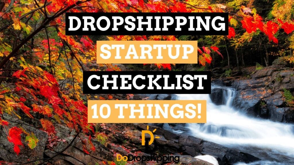 Dropshipping Startup Checklist: 10 Things to Do Before Starting