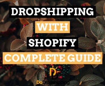 Dropshipping With Shopify: The Complete Guide to Open Your Own Store