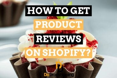 How to Get Product Reviews Even With No Sales on Shopify in 2021?