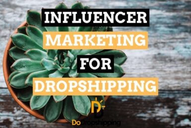 Influencer Marketing and Your Dropshipping Store in 2021!