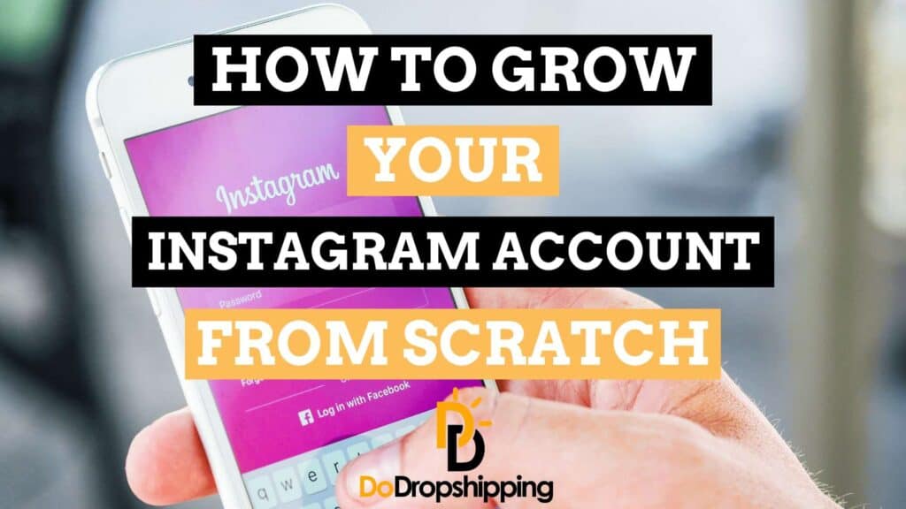 How To Grow Your Dropshipping Instagram Account From Scratch?