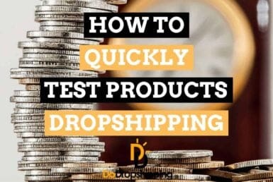 Learn to quickly test dropshipping products!