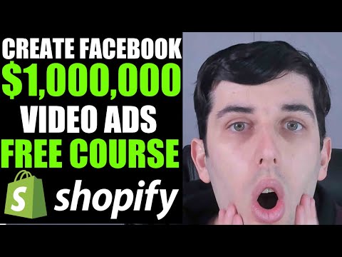 [FREE COURSE] How To Make $1,000,000 Facebook Video Ads 2019 (Shopify Dropshipping)