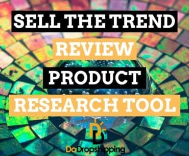 Sell The Trend Review Is this the best dropshipping product research tool?