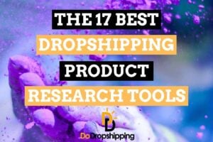 The 17 Best Winning Dropshipping Product Research Tools