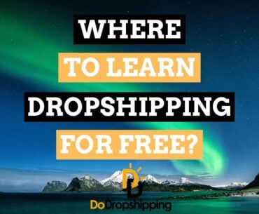 Where to Learn Dropshipping and Ecommerce in 2021? Learn Dropshipping for Free!