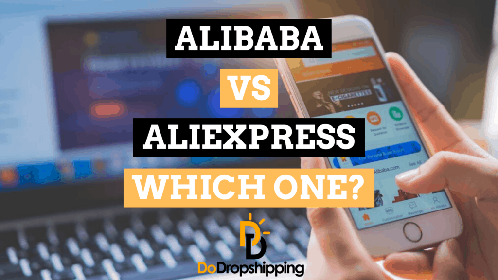 Alibaba vs. AliExpress: Which One Is Best for Dropshipping?