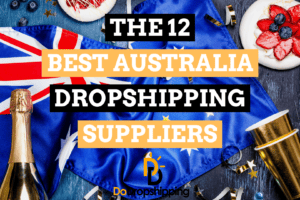 The 12 Best Dropshipping Suppliers in Australia (Free & Paid)