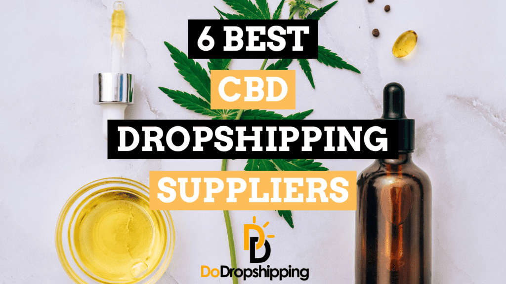 The 6 Best CBD Dropshipping Suppliers (Free & Paid)