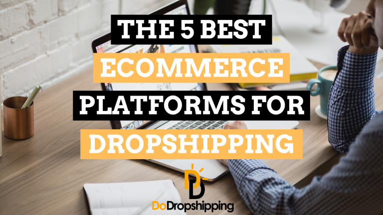 The 5 Best Ecommerce Platforms for Dropshipping