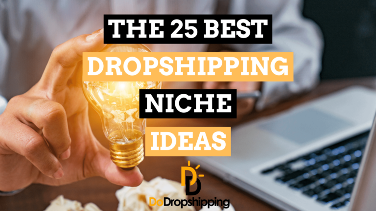 The 25 Best Dropshipping Niche Ideas for Your Store in 2021