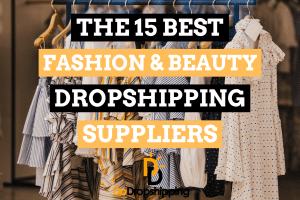 The 15 Best Fashion and Beauty Niche Dropshipping Suppliers