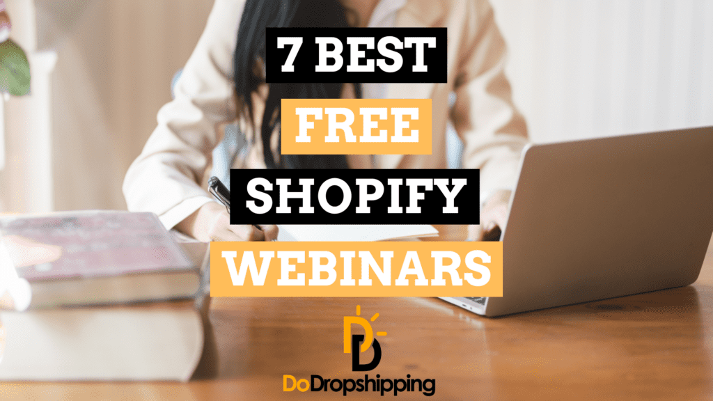 The 7 Best Shopify Webinars | Learn for Free!