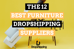 The 12 Best Furniture Dropshipping Suppliers to Use
