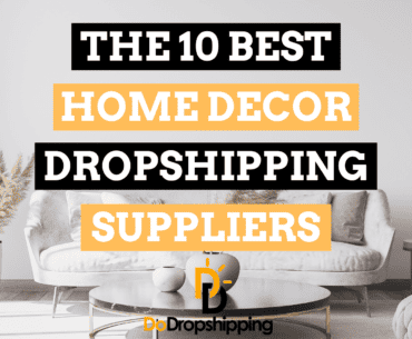 The 10 Best Home Decor Dropshipping Suppliers