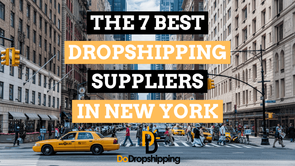 The 7 Best Dropshipping Suppliers in New York