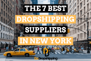 The 7 Best Dropshipping Suppliers in New York