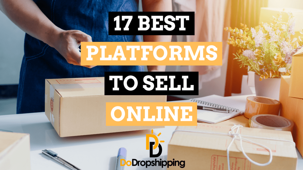 17 Best Platforms to Sell Products Online (Free & Paid)