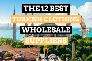 12 Best Turkish Clothing Wholesalers (& How to Find More)