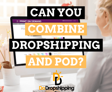 Can you Combine Dropshipping and Print on Demand