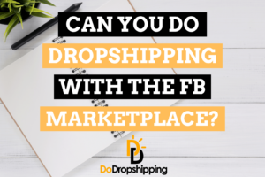 Can You Do Dropshipping With the Facebook Marketplace?