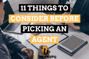 11 Things to Consider Before Picking a Dropshipping Agent