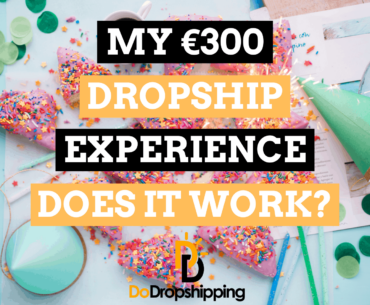 My €300 Dropshipping Experience: Does It Still Work?