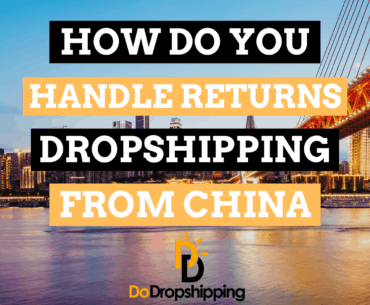 How Do You Handle Returns When Dropshipping From China?