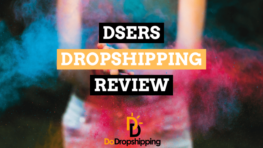Dsers Review: Is It the Best App for AliExpress?