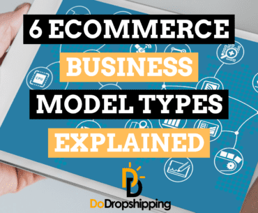 6 Ecommerce Business Model Types: Explained and Compared