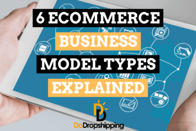 6 Ecommerce Business Model Types: Explained and Compared
