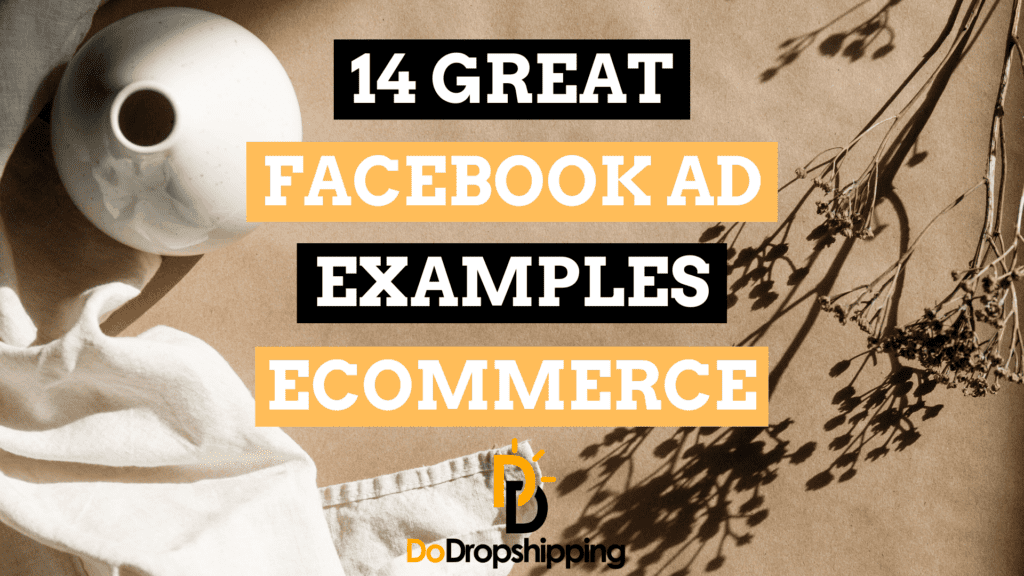 14 Great Facebook Ad Examples for Ecommerce | Inspiration