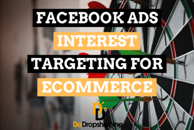 Facebook Ads Interest Targeting for Ecommerce: An Easy Guide