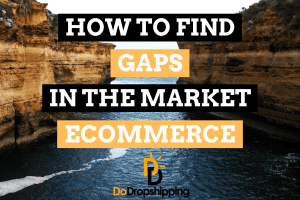 How to Find Gaps in the Ecommerce Market (7 Tips)