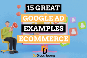 15 Great Google Ad Examples for Ecommerce
