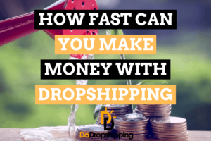 How Fast Can You Make Money With a Dropshipping Store?