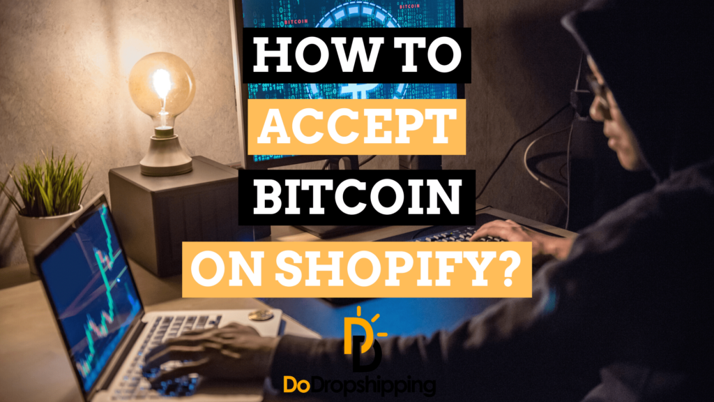 How To Accept Bitcoin (& Other Crypto Payments) on Shopify?