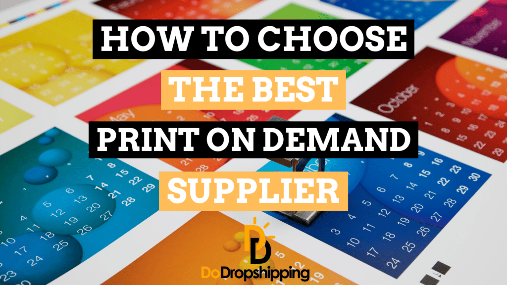 How to Choose the Best Print on Demand Supplier (8 Factors)