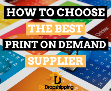 How to Choose the Best Print on Demand Supplier (8 Factors)