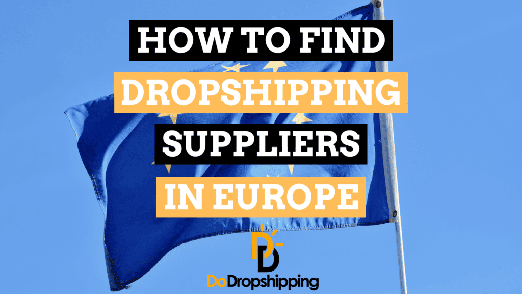How to Find Dropshipping Suppliers in Europe (+ AliExpress)