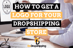 How to Get a Logo for Your Dropshipping Store? (5 Options)