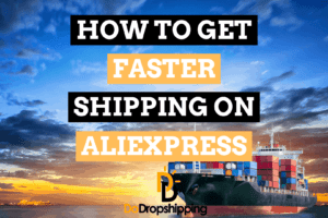 How to Get Faster Shipping on AliExpress (6 Amazing Tips)