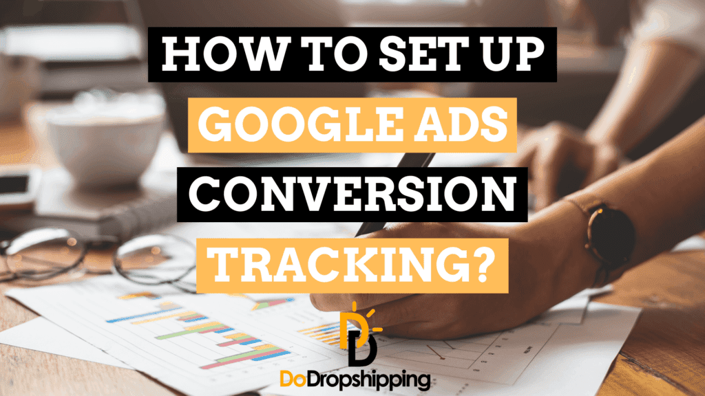 How to Set up Google Advertising Conversion Tracking on Shopify?
