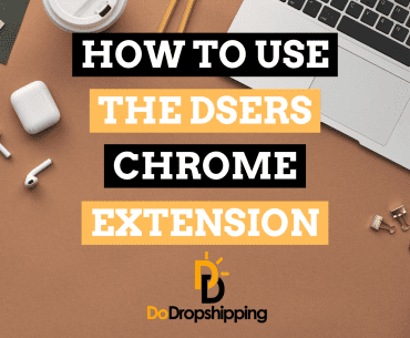 DSers Chrome Extension: The Definitive Guide