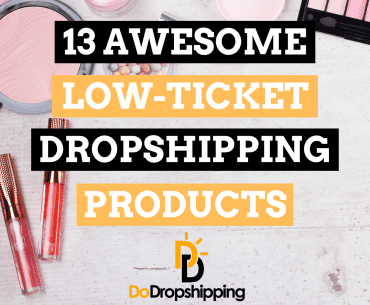 13 Awesome Low-Ticket Dropshipping Product Examples