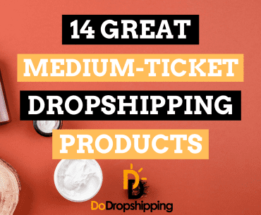 14 Great Medium-Ticket Dropshipping Product Examples